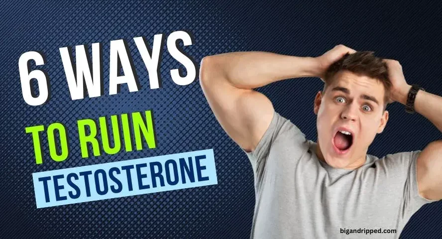 ways to ruin testosterone levels
