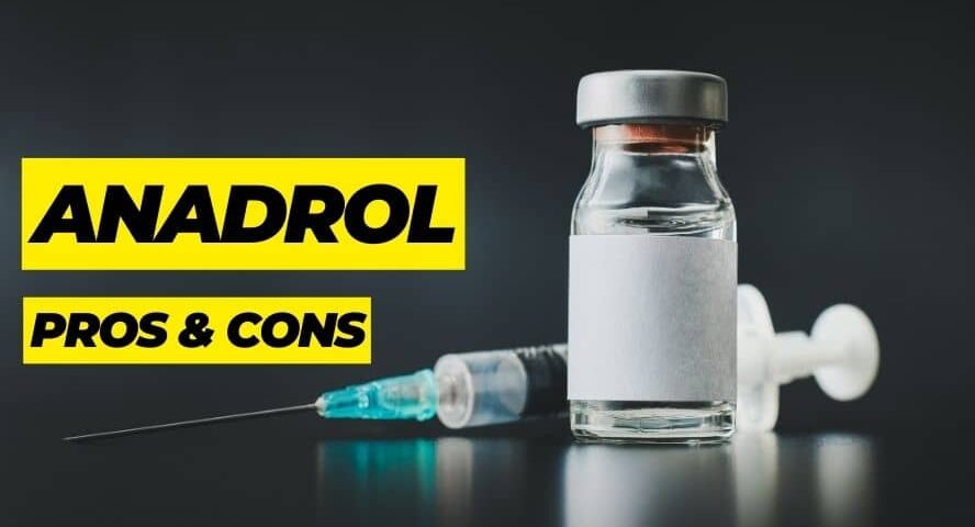 Anadrol pros and cons