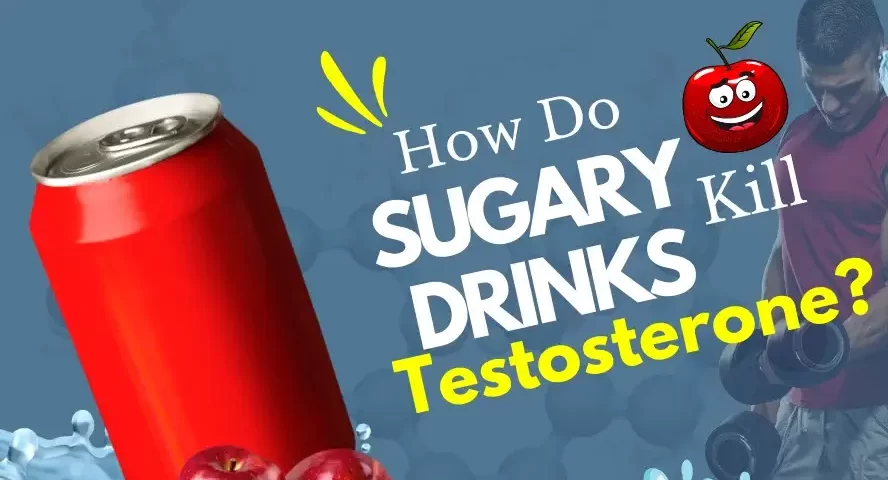 Do sugary drinks kill testosterone