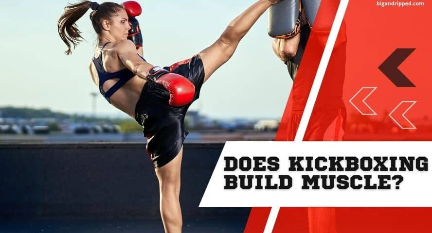 Does Kickboxing Build Muscle