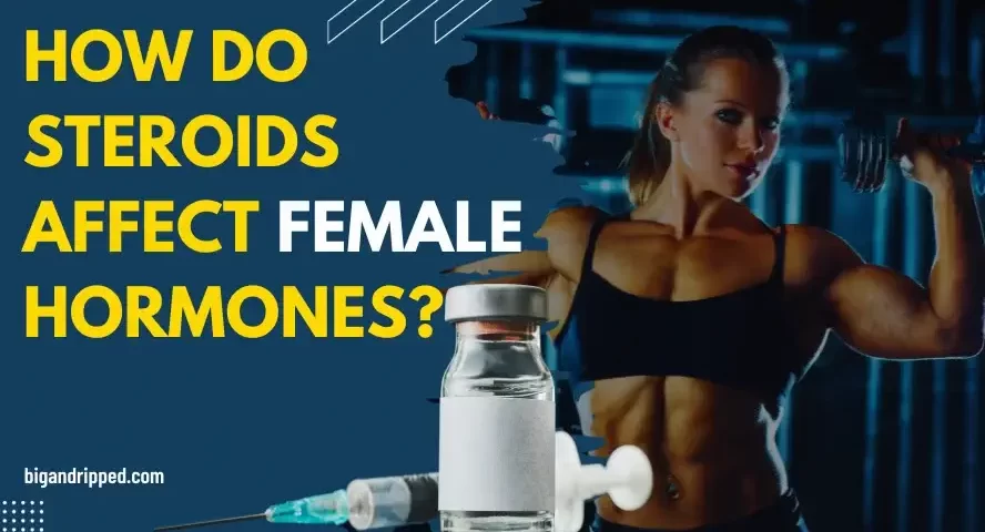 How Do Steroids Affect Female Hormones