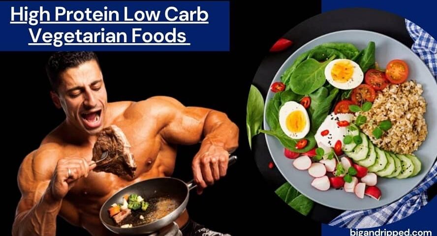 High Protein Low Carb Vegetarian Foods