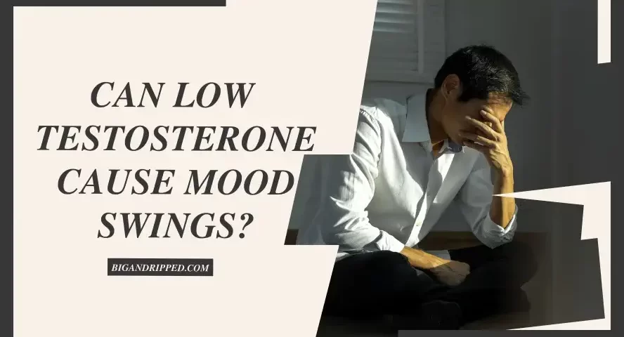 Can Low Testosterone cause mood swings