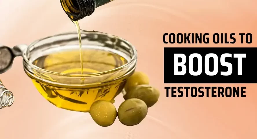 cooking oils that boost testosterone