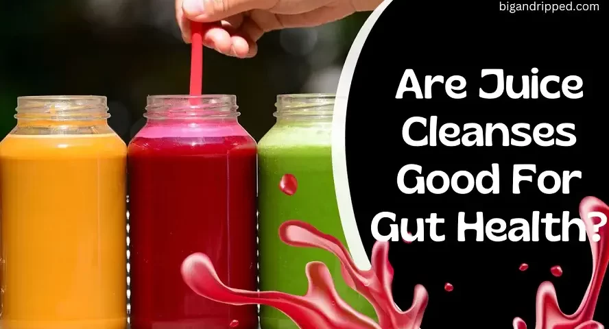 are juice cleanses good for gut health