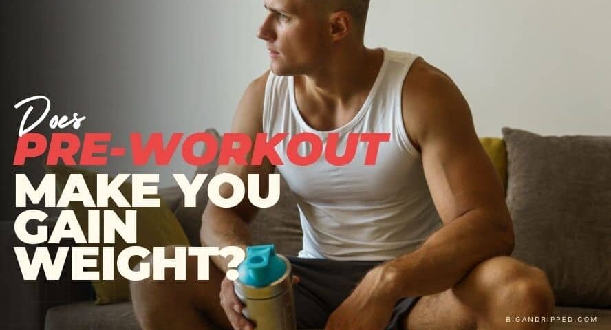 Does pre-workout make you gain weight