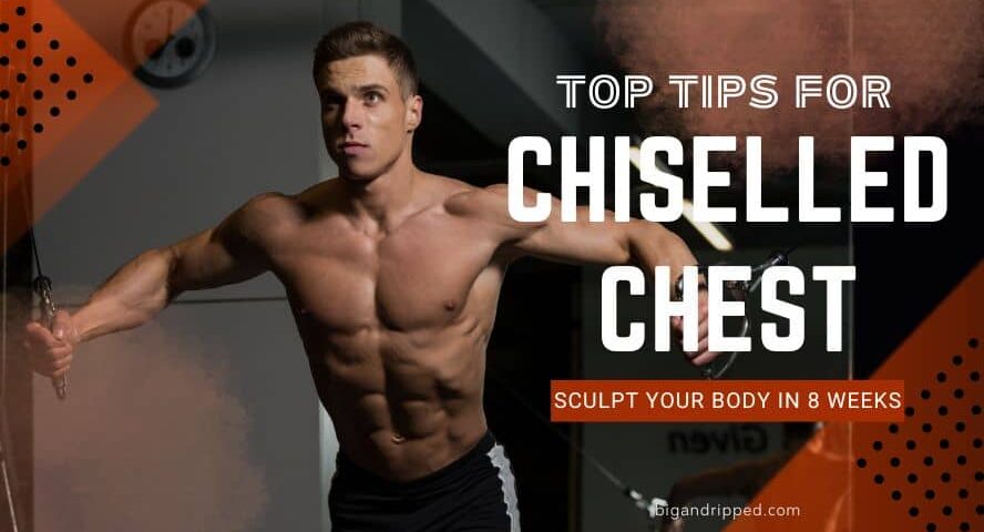 tips for chiselled chest