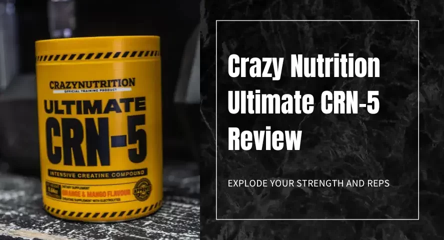 Crazy Nutrition Ultimate CRN-5 Results Review