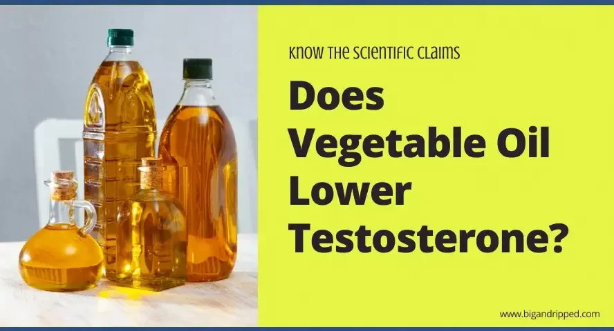 does vegetable oil lower testosterone